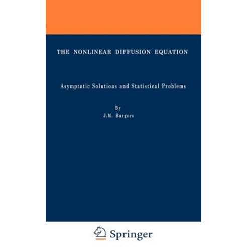The Nonlinear Diffusion Equation: Asymptotic Solutions and Statistical Problems Hardcover, Springer