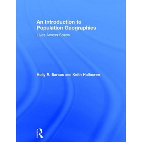 An Introduction to Contemporary Population Geographies: Lives Across Space Hardcover, Routledge