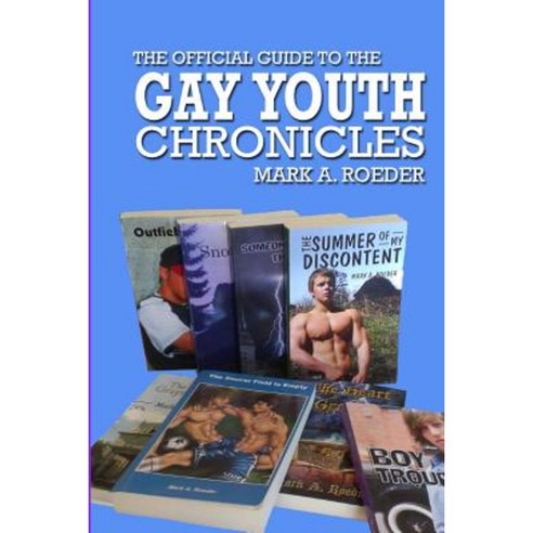 The Official Guide to the Gay Youth Chronicles Paperback, Createspace Independent Publishing Platform