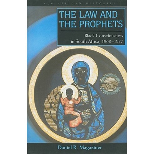 The Law and the Prophets: Black Consciousness in South Africa 1968-1977 Hardcover, Ohio University Press