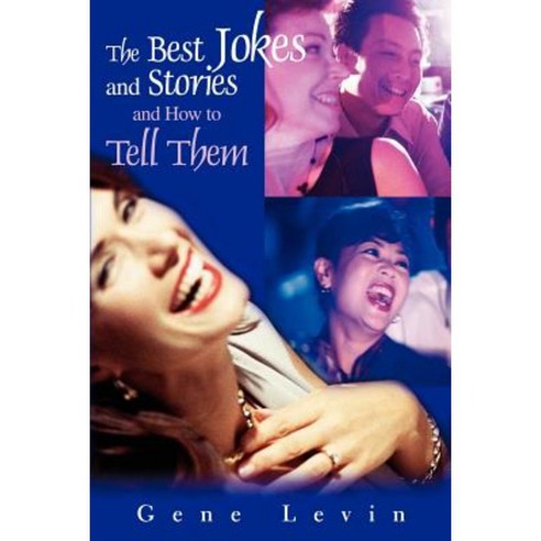 The Best Jokes and Stories: And How to Tell Them Paperback, iUniverse