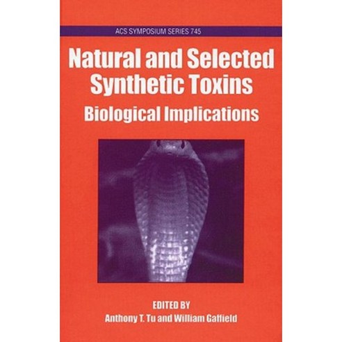 Natural and Selected Synthetic Toxins: Biological Implications Hardcover, American Chemical Society
