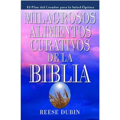 Milagrosos Alimentos Curativos de La Biblia Paperback, Prentice Hall Press
