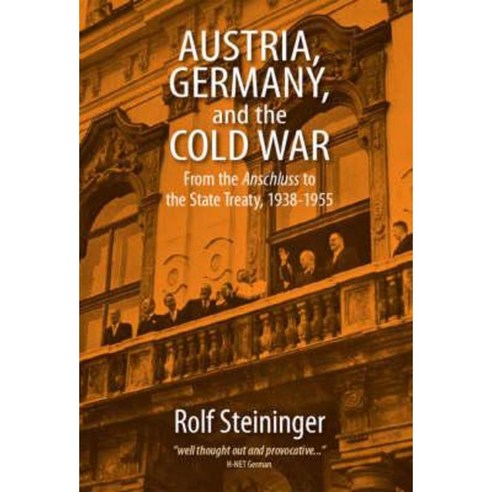Austria Germany and the Cold War: From the Anschluss to the State Treaty 1938-1955 Hardcover, Berghahn Books