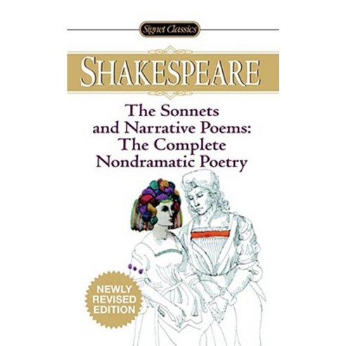 The Sonnets and Narrative Poems: The Complete Nondramatic Poetry Mass Market Paperbound, Signet Classics