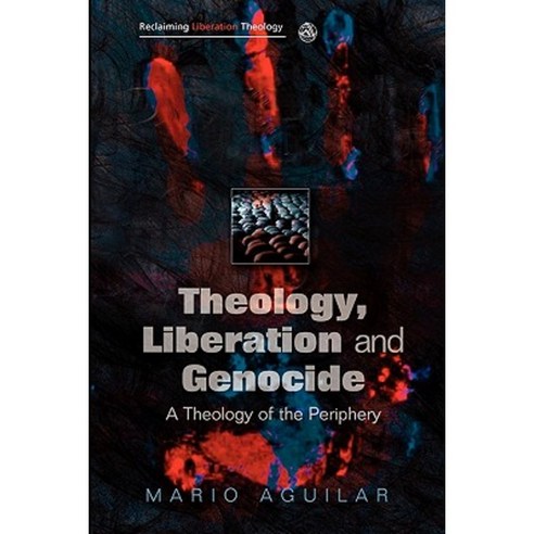 Theology Liberation and Genocide: A Theology of the Periphery Paperback, SCM Press