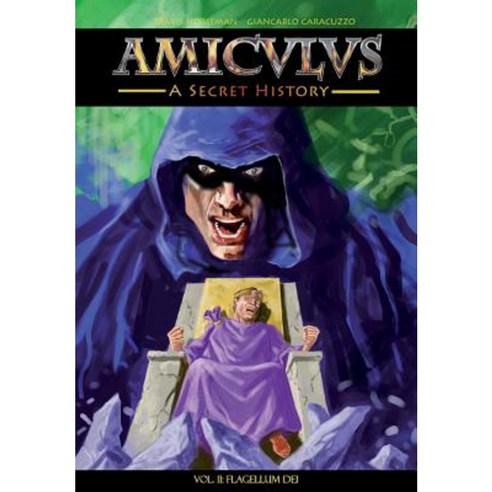Amiculus: A Secret History: Volume II: Flagellum Dei Paperback, Amiculus Books