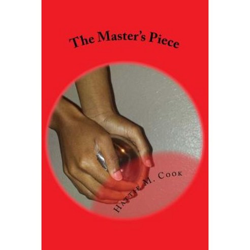 The Master''s Piece Paperback, Createspace Independent Publishing Platform