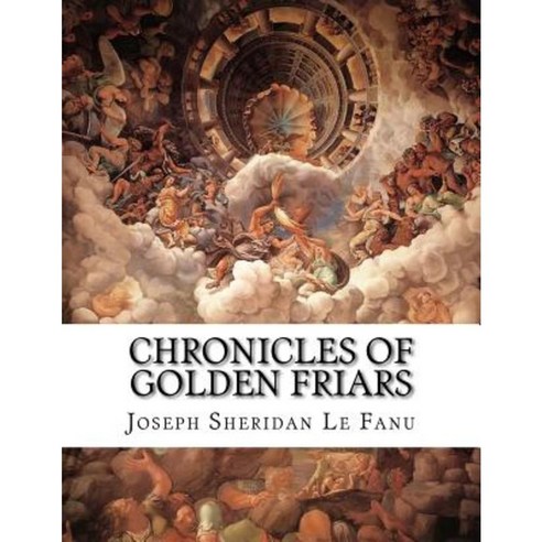 Chronicles of Golden Friars Paperback, Createspace Independent Publishing Platform