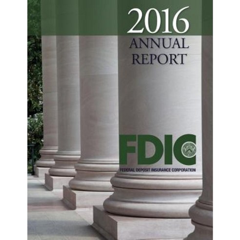 2016 Annual Report Fdic Federal Deposit Insurance Corporation Paperback ...