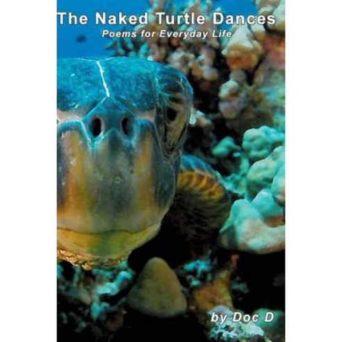The Naked Turtle Dances Paperback, Createspace Independent Publishing