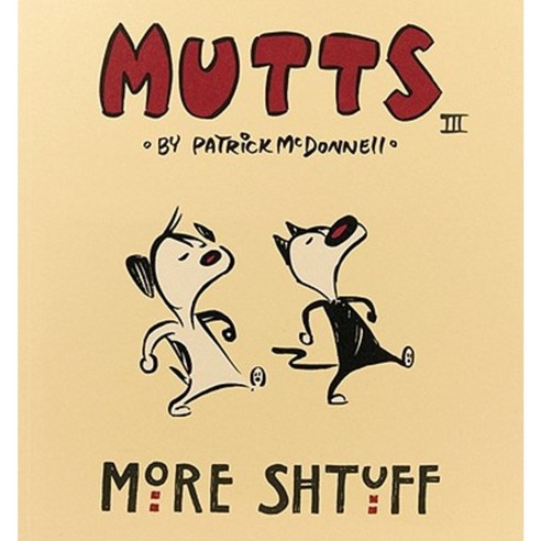 More Shtuff: Mutts III Paperback, Andrews McMeel Publishing, LLC