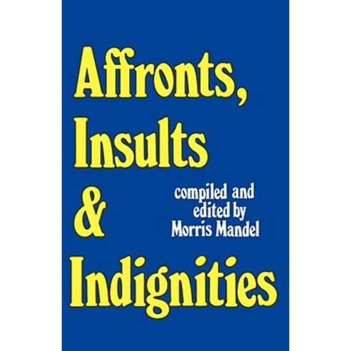 Affronts Insults & Indignities Hardcover, Jonathan David Co., Inc