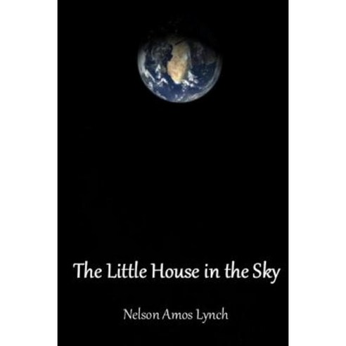 The Little House in the Sky Paperback, Lulu.com