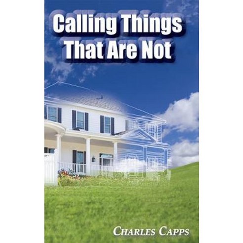 Calling Things That Are Not Paperback, Harrison House