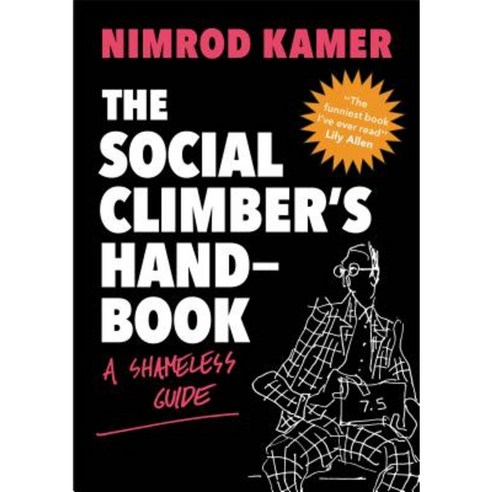 The Social Climber''s Handbook: A Shameless Guide Hardcover, Bis Publishers