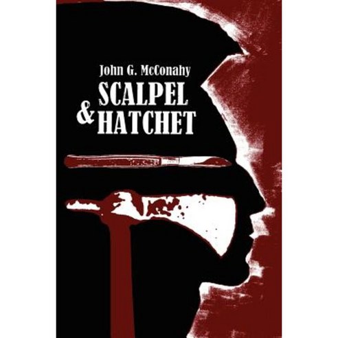 Scalpel & Hatchet Paperback, Authorhouse