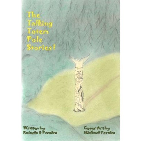 The Talking Totem Pole Stories I Paperback, Createspace Independent ...