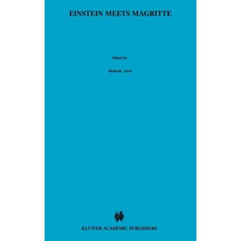 Einstein Meets Magritte: An Interdisciplinary Reflection: The White Book of "Einstein Meets Magritte" Hardcover, Springer