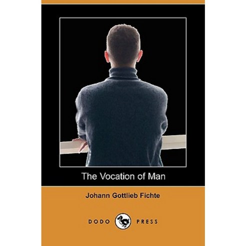 The Vocation of Man (Dodo Press) Paperback, Dodo Press