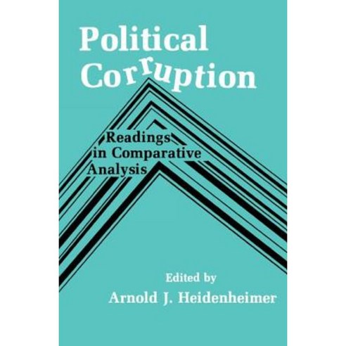 Political Corruption: Readings in Comparative Analyis Paperback, Taylor & Francis
