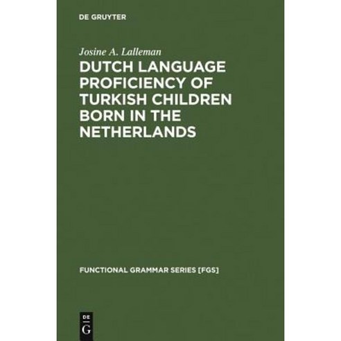 Dutch Language Proficiency of Turkish Children Born in the Netherlands Hardcover, Walter de Gruyter