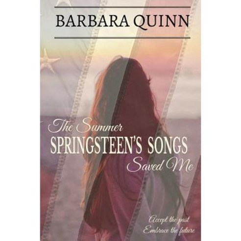 The Summer Springsteen''s Songs Saved Me: A Warm and Inspiring Novel Paperback, Lakewater Press