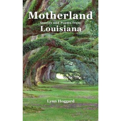Motherland Stories and Poems from Louisiana Paperback, Lamar University Press