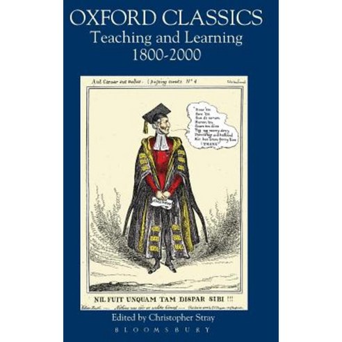 Oxford Classics: Teaching and Learning 1800-2000 Hardcover, Bristol Classical Press