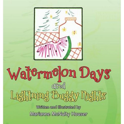 Watermelon Days and Lightning Buggy Nights Hardcover, Authorhouse