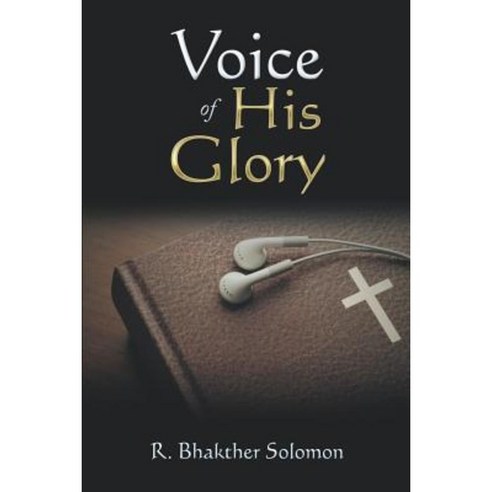 Voice of His Glory Paperback, Authorhouse