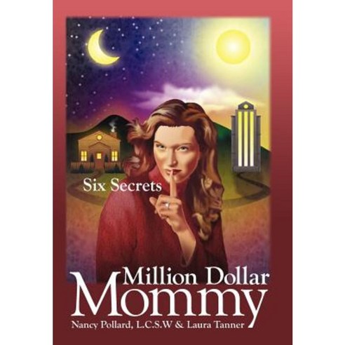 Million Dollar Mommy: Six Secrets Hardcover, Authorhouse