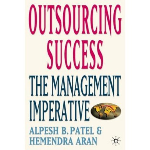 Outsourcing Success: The Management Imperative Hardcover, Palgrave MacMillan