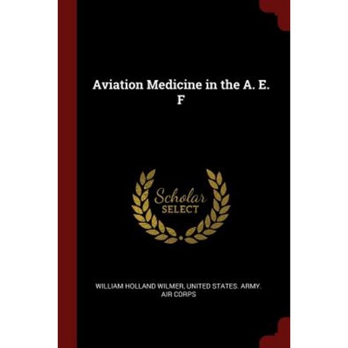 Aviation Medicine in the A. E. F Paperback, Andesite Press