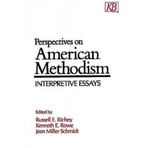 Perspectives on American Methodism: Interpretive Essays Paperback, Kingswood Books