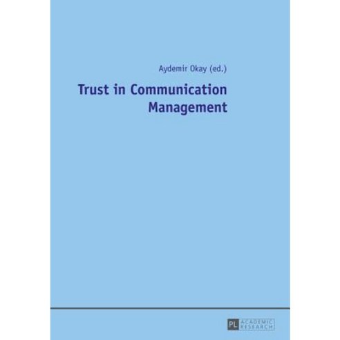 Trust in Communication Management Paperback, Peter Lang Gmbh, Internationaler Verlag Der W