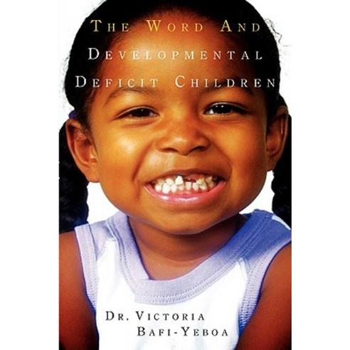 The Word and Developmental Deficit Children Paperback, Xulon Press