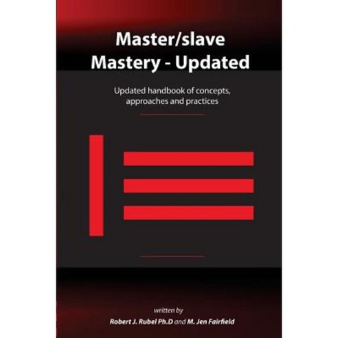 Master/Slave Mastery: Updated Handbook of Concepts Approaches and ...
