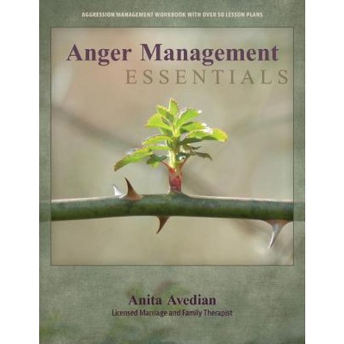 Anger Management Essentials: A Workbook for People to Manage Their Aggression Paperback, Anger Management Essentials