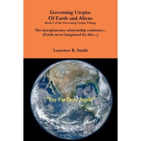 Governing Utopia: Of Earth and Aliens Paperback, Lulu.com