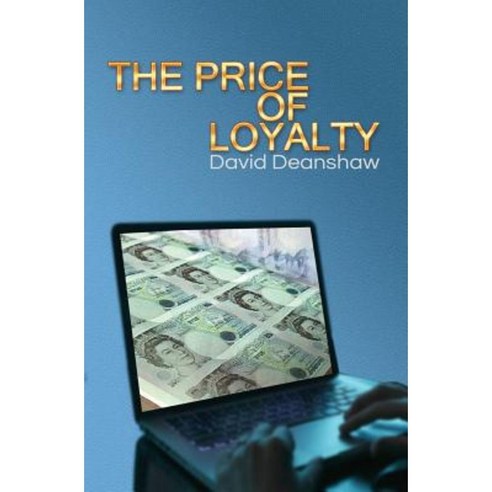 The Price of Loyalty Paperback, Createspace Independent Publishing Platform