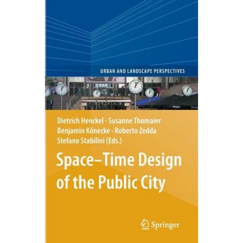 Space-Time Design of the Public City Hardcover, Springer