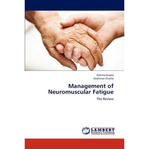 Management of Neuromuscular Fatigue Paperback, LAP Lambert Academic Publishing