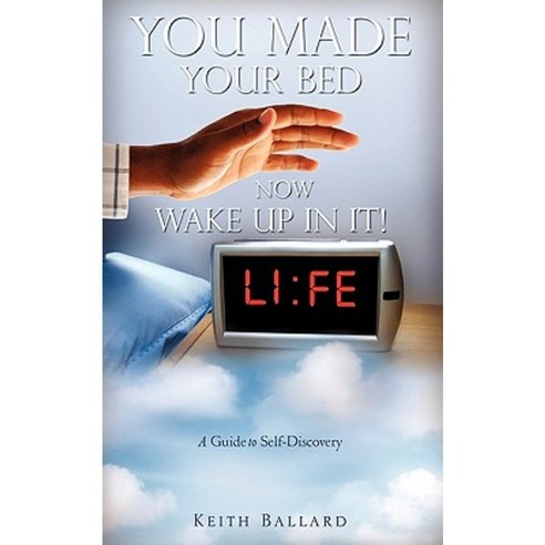 You Made Your Bed Now Wake Up in It! Paperback, Xulon Press