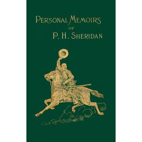 Personal Memoirs of P. H. Sheridan: General United States Army Hardcover, Digital Scanning