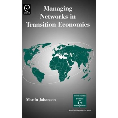 Managing Networks in Transition Economies Hardcover, Elsevier Science Ltd