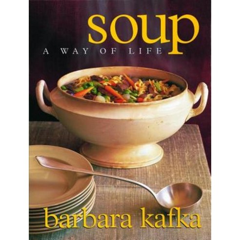 Soup: A Way of Life Hardcover, Artisan Publishers