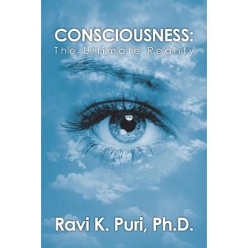 Consciousness: The Ultimate Reality Paperback, Authorhouse