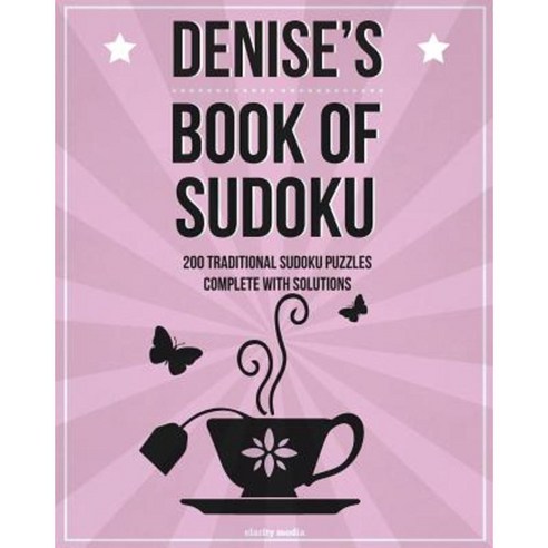 Denise''s Book of Sudoku: 200 Traditional Sudoku Puzzles in Easy Medium & Hard Paperback, Createspace Independent Publishing Platform
