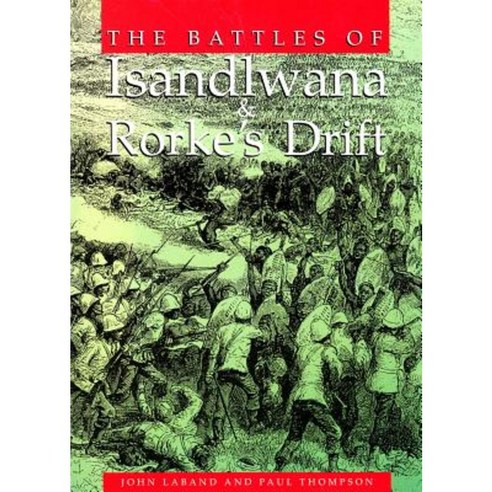 Battles of Isandlwana & Rorke''s Drift Paperback, University of Kwazulu ...